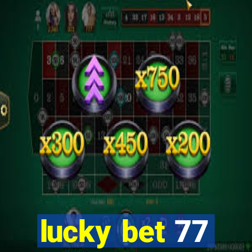 lucky bet 77